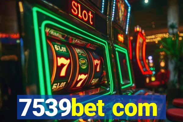 7539bet com